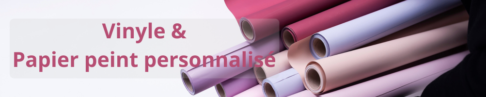 Vinyle & papier peint personnalisé